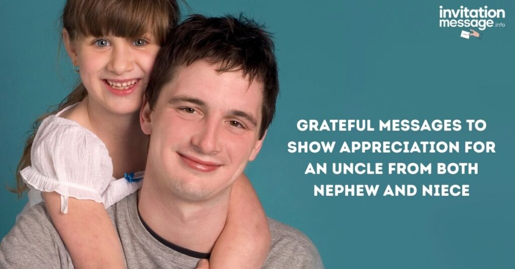 Grateful Messages to Show Appreciation for an Uncle from Both Nephew and Niece