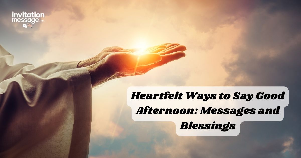 Heartfelt Ways to Say Good Afternoon: Messages and Blessings