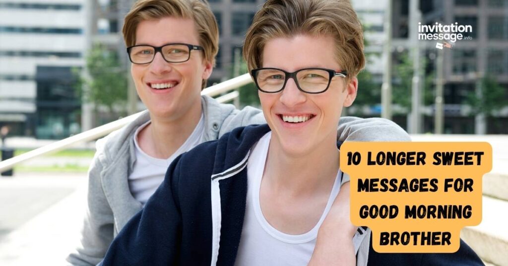 10 Longer Sweet Messages for Good Morning Brother