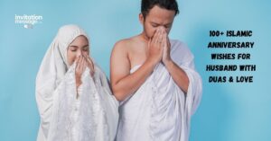 100+ Islamic Anniversary Wishes for Husband with Duas & Love