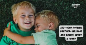 250+ Good Morning Brother- Message and wishes: Sweet & Funny