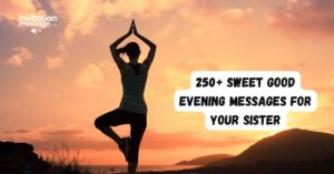 250+ Sweet good evening messages for your sister