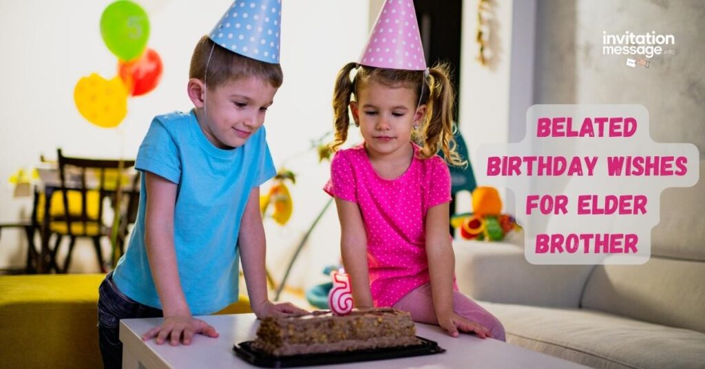 Belated Birthday Wishes for Elder Brother