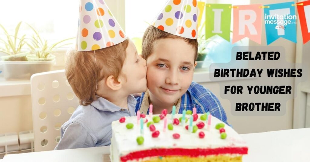 Belated Birthday Wishes for Younger Brother