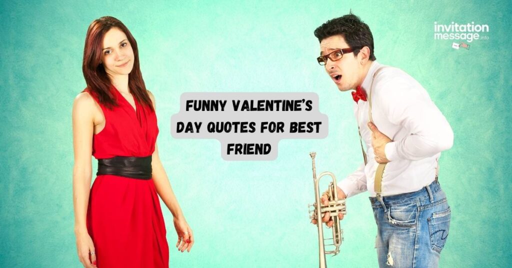 Funny Valentine’s Day Quotes for Best Friend