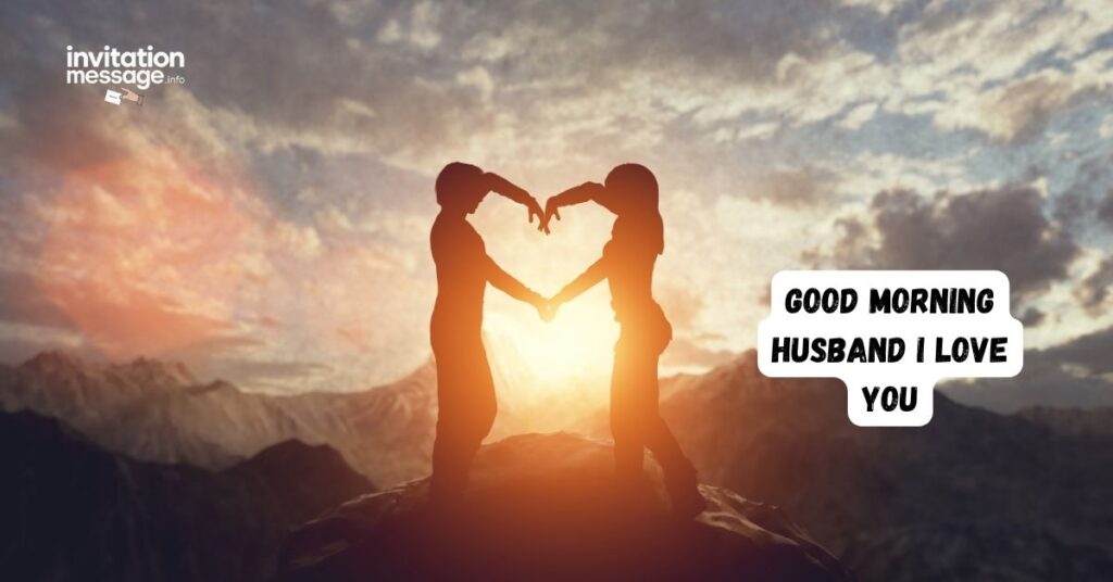 Good Morning Husband I Love You