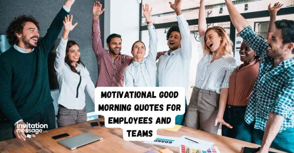 Motivational Good Morning Quotes for Employees and Teams