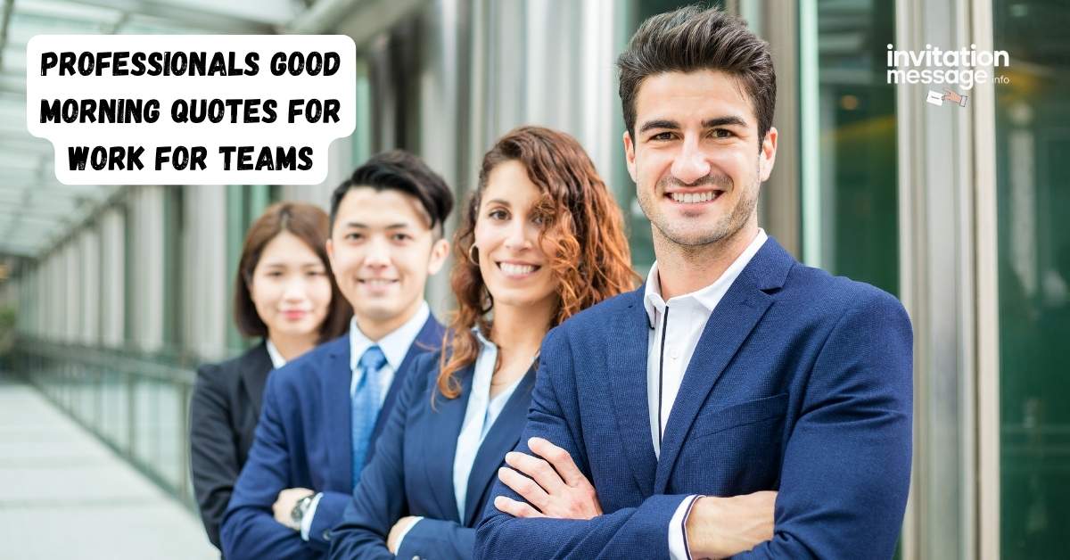 Professionals Good Morning Quotes for Work for Teams