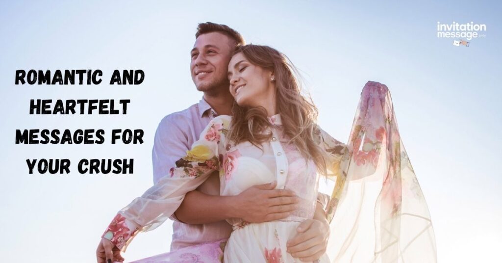 Romantic and Heartfelt Messages for Your Crush