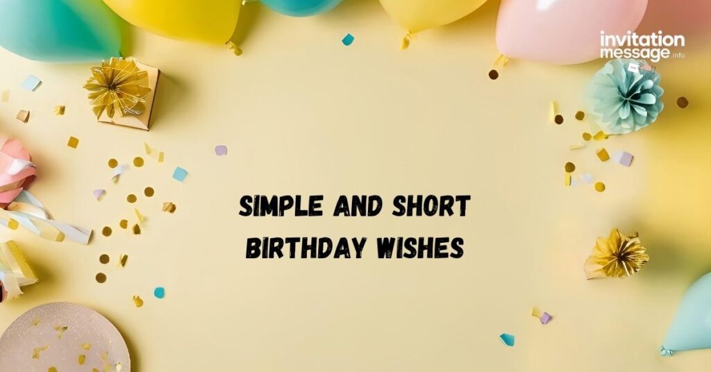 Simple and Short Birthday Wishes