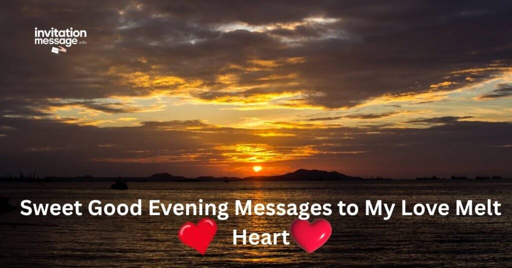 Sweet Good Evening Messages to My Love Melt Heart