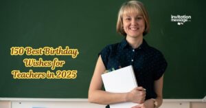 150 Best Birthday Wishes for Teachers in 2025