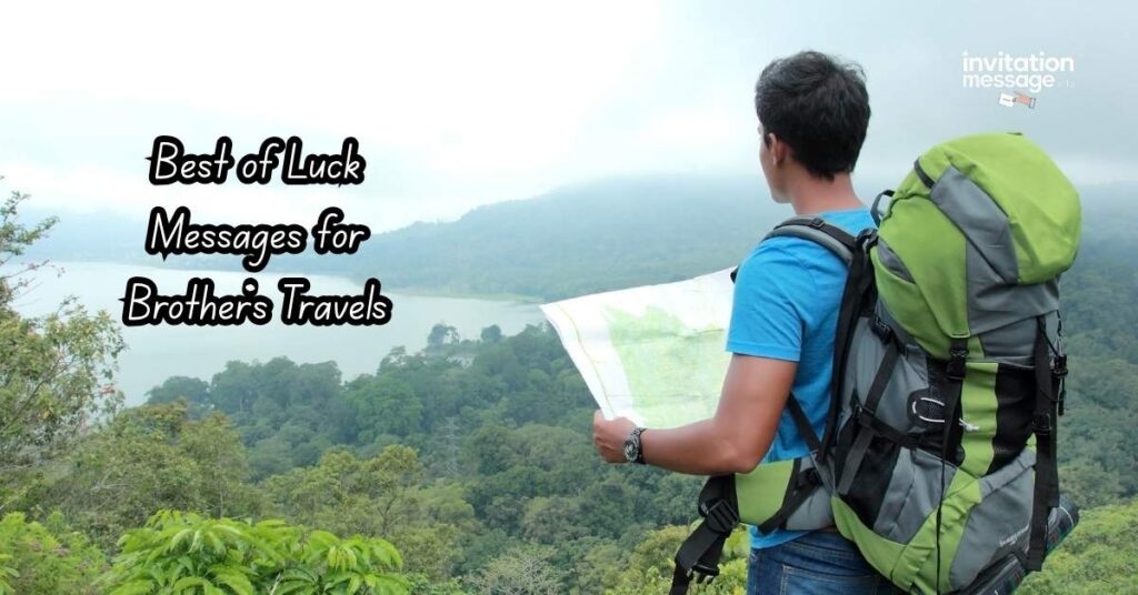 Best of Luck Messages for Brother’s Travels