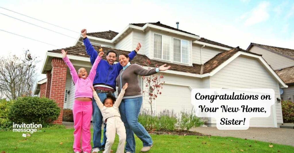 Congratulations on Your New Home, Sister!