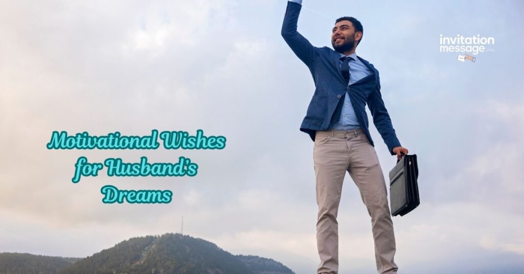 Motivational Wishes for Husband’s Dreams