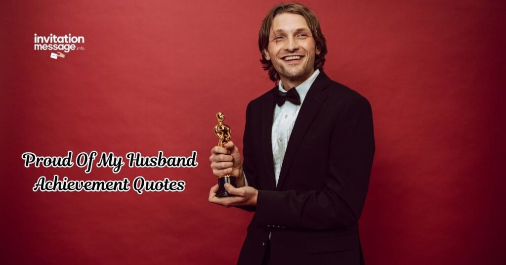 Proud Of My Husband Achievement Quotes