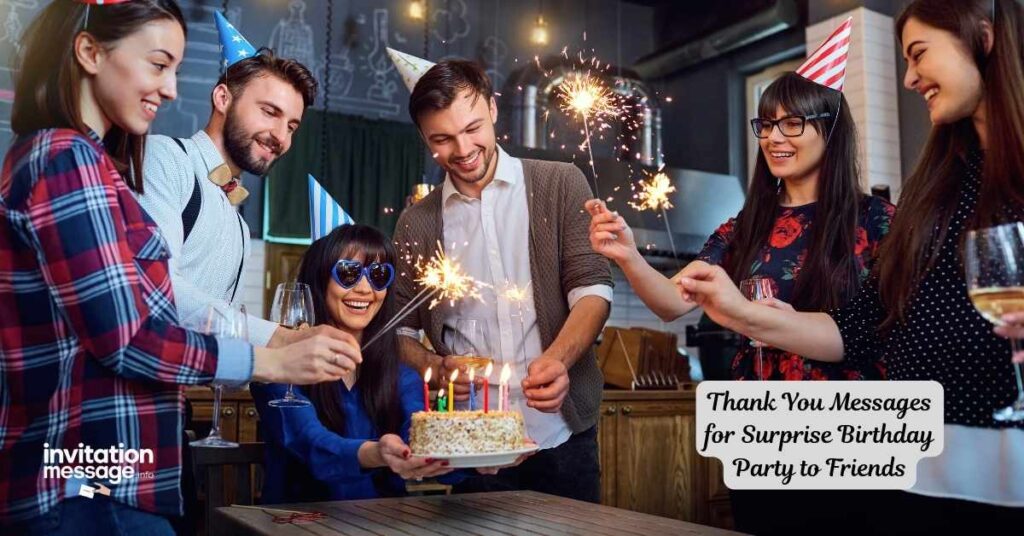 Thank You Messages for Surprise Birthday Party to Friends