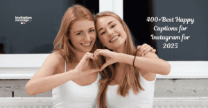 400+Best Happy Captions for Instagram for 2025