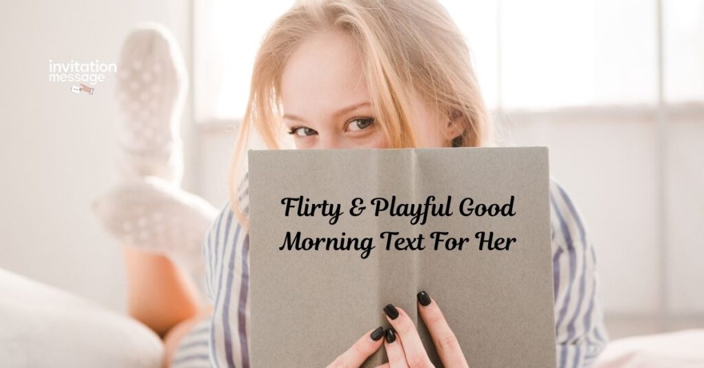 Flirty & Playful Good Morning Text For Her