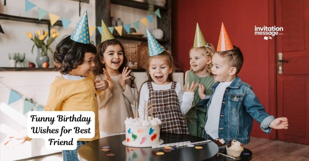 Funny Birthday Wishes for Best Friend