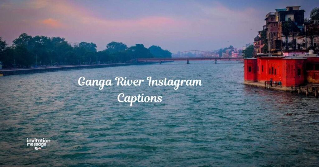 Ganga River Instagram Captions