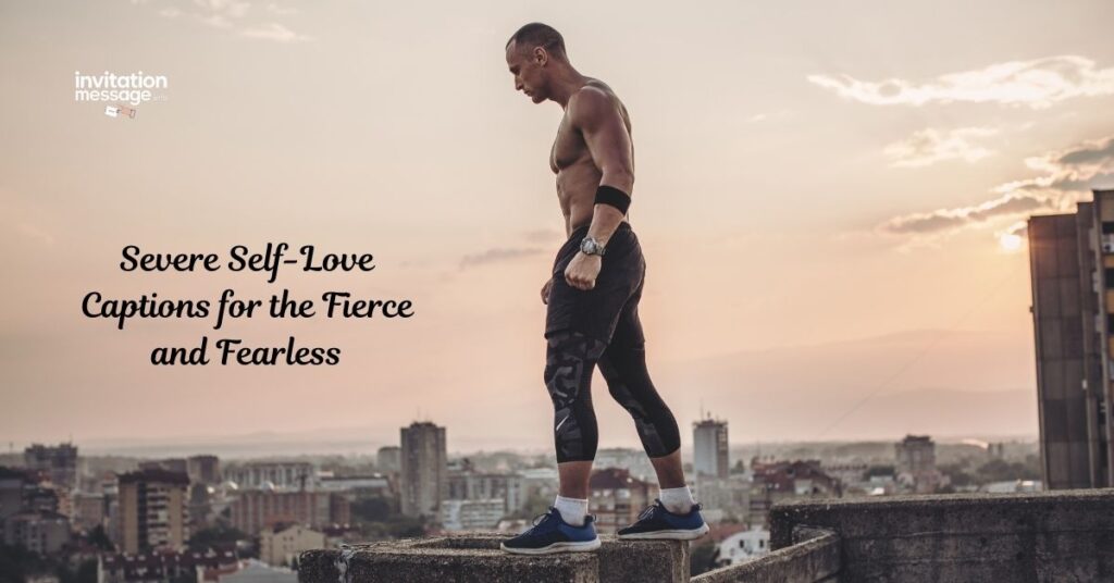 Severe Self-Love Captions for the Fierce and Fearless