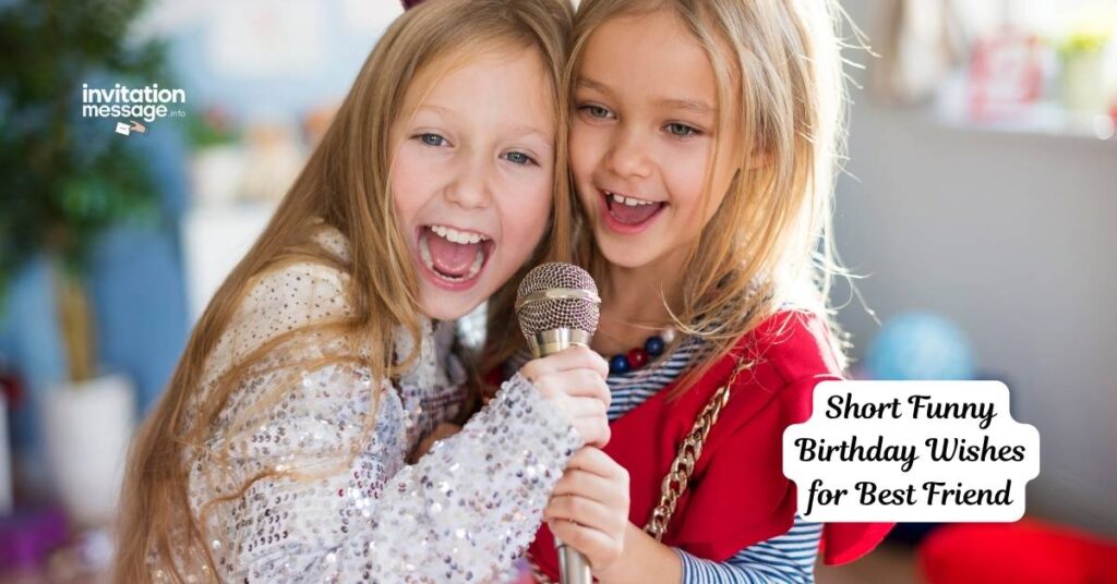 Short Funny Birthday Wishes for Best Friend