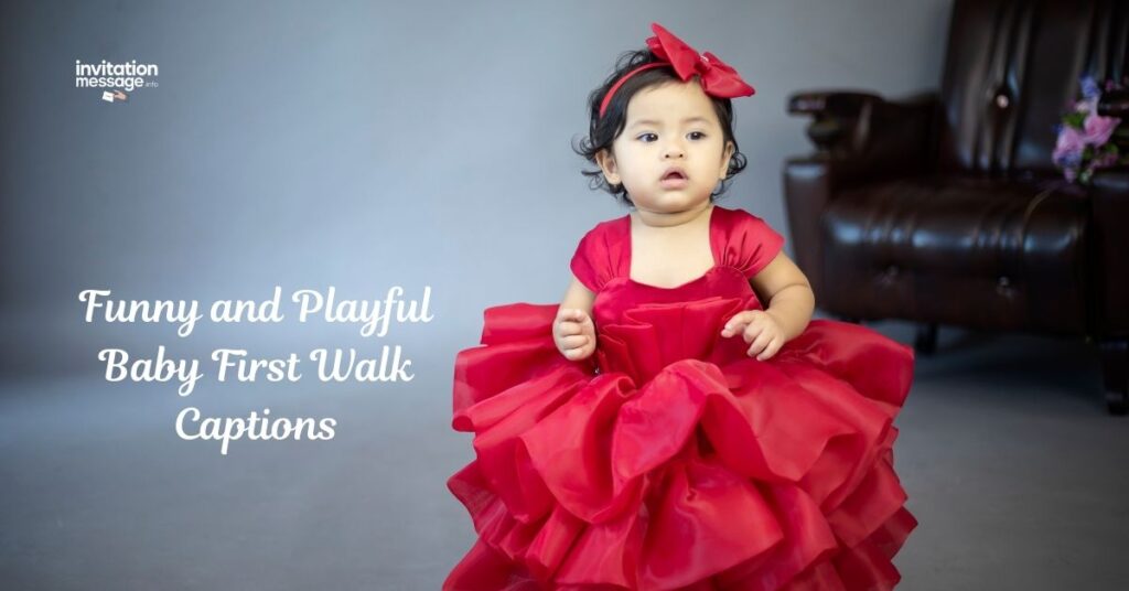 Funny and Playful Baby First Walk Captions