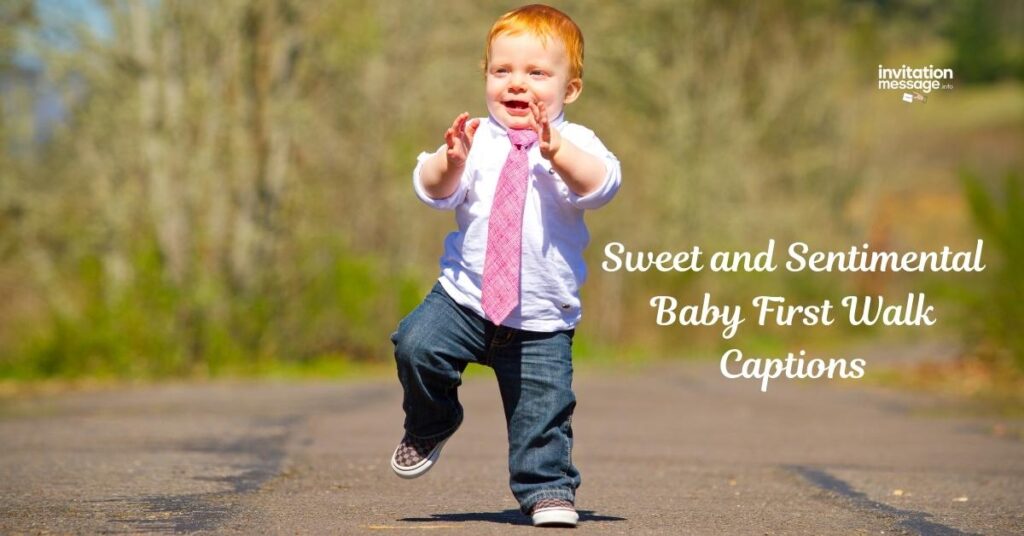 Sweet and Sentimental Baby First Walk Captions